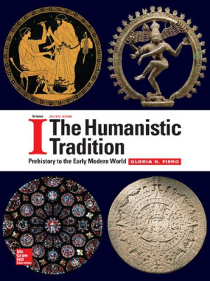 The Humanistic Tradition Volume 1: Prehistory to the Early Modern World By Gloria Fiero