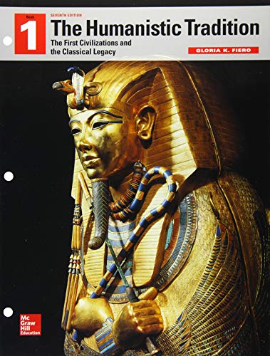 The Humanistic Tradition, Volume 1: The First Civilizations and the Classical Legacy - 7th Edition