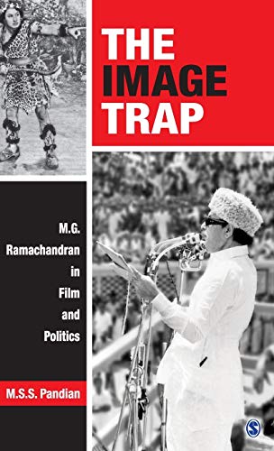 The Image Trap: M.G. Ramachandran in Film and Politics