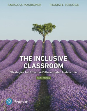 The Inclusive Classroom: Strategies for Effective Differentiated Instruction (6th Edition) - Margo A Mastropieri