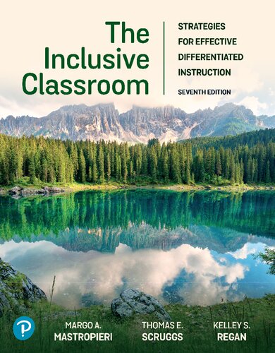 The Inclusive Classroom: Strategies for Effective Differentiated Instruction - Margo A. Mastropieri; Thomas E. Scruggs; Kelley Regan