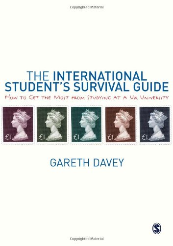 The International Student's Survival Guide: How to Get the Most from Studying at a UK University