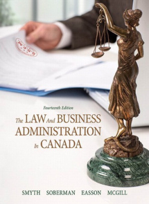 The Law and Business Administration in Canada (Fourteenth Edition) - J.E. Smyth, Dan Soberman, Alex Easson, Shelley McGill