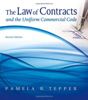 The Law of Contracts and the Uniform Commercial Code By Pamela Tepper