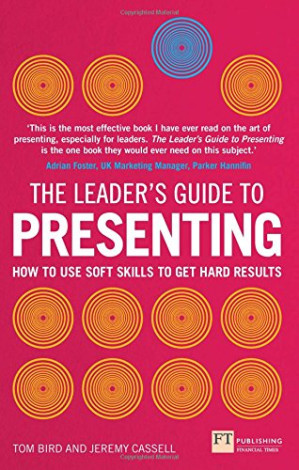 The Leader’s Guide to Presenting - Tom Bird, Jeremy Cassell