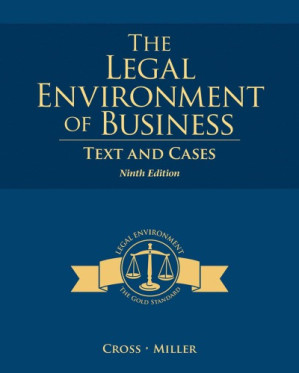 The Legal Environment of Business: Text and Cases By Frank B. Cross, Roger LeRoy Miller