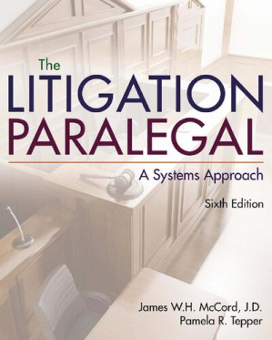 The Litigation Paralegal: A Systems Approach By James W. H. McCord, Pamela Tepper