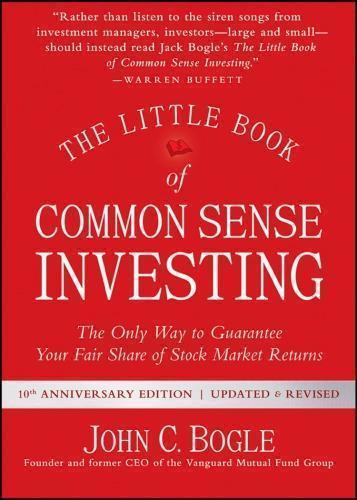 The Little Book Of Common Sense Investing The Only Way To Guarantee Your Fair Share Of Stock Market Returns 10Th Edition