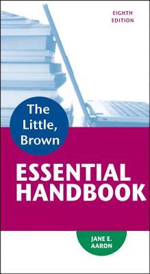 The Little, Brown essential handbook - Aaron, Jane E