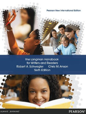 The Longman Handbook for Writers and Readers: Pearson New International Edition - Chris M. Anson, Robert A. Schwegler