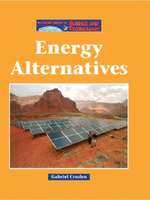 The Lucent Library of Science and Technology - Energy Alternatives By Gabriel Cruden - 9780534402129