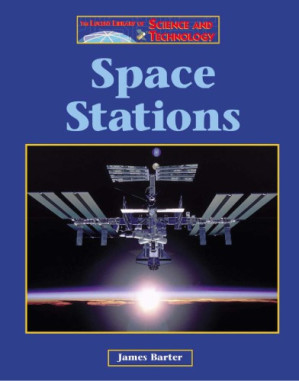The Lucent Library of Science and Technology - Space Stations By Robert Taylor