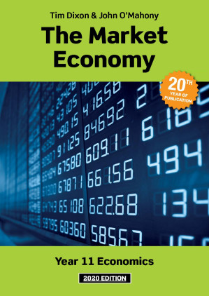 The Market Economy - Year 11 Economics 2020 Edition - Tim Dixon && John O'Mahony