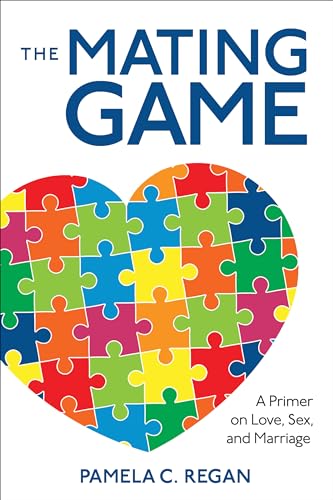 The Mating Game: A Primer on Love, Sex, and Marriage