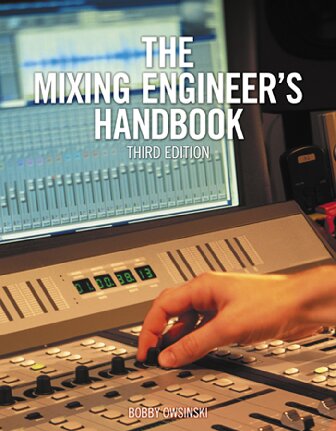 The Mixing Engineer's Handbook By Bobby Owsinski