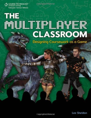 The Multiplayer Classroom: Designing Coursework as a Game By Lee Sheldon - 9781408056448