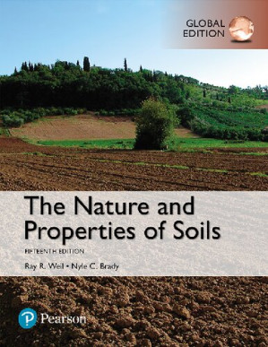 The Nature and Properties of Soils - Raymond R. Weil, Nyle C. Brady Emeritus Professor