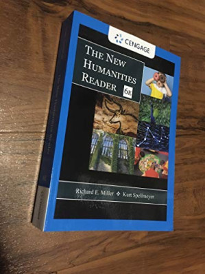The New Humanities Reader, Sixth Edition By Richard E. Miller and Kurt Spellmeyer