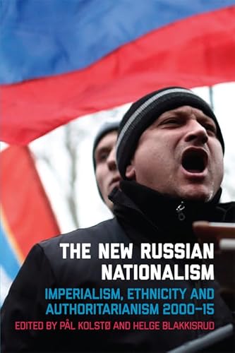 The New Russian Nationalism: Imperialism, Ethnicity and Authoritarianism 2000–2015 - 9781474410427
