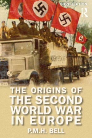 The Origins of the Second World War in Europe - P. M. H. Bell - 9781405840286