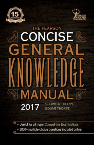 The Pearson Concise General Knowledge Manual 2017 - Edgar Thorpe, Showick Thorpe