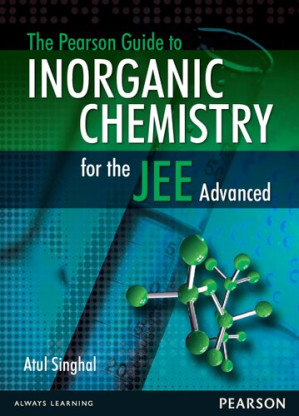 The Pearson Guide to Inorganic Chemistry for the JEE Advanced - Atul Singhal