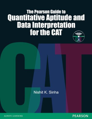 The Pearson Guide to Quantitative Aptitude and Data Interpretation for the CAT - Nishit K. Sinha