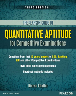 The Pearson Guide to Quantitative Aptitude for Competitive Examinations - Dinesh Khattar