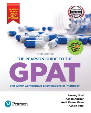 The Pearson Guide to the GPAT and Other Competitive Examinations in Pharmacy - Umang Shah, Ashok Akabari, Amit Kumar Baser, Ashish Patel