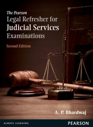 The Pearson Legal Refresher for Judicial Services Examinations - A. P. Bhardwaj