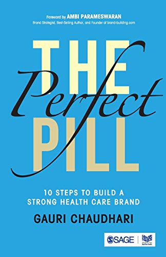 The Perfect Pill : 10 Steps to Build a Strong Healthcare Brand