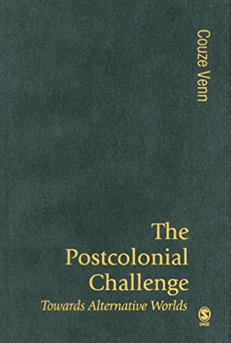 The Postcolonial Challenge: Towards Alternative Worlds (Published in association with Theory, Culture & Society) - 9780761971610