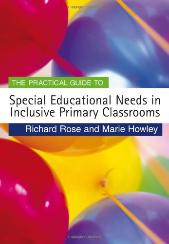 The Practical Guide to Special Educational Needs in Inclusive Primary Classrooms (Primary Guides)