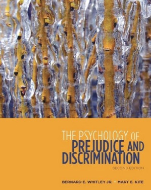 The Psychology of Prejudice and Discrimination By Bernard E. Whitley, Mary E. Kite