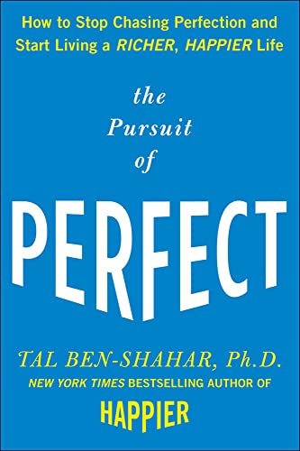 The Pursuit of Perfect: How to Stop Chasing Perfection and Start Living a Richer, Happier Life - 9780071608824
