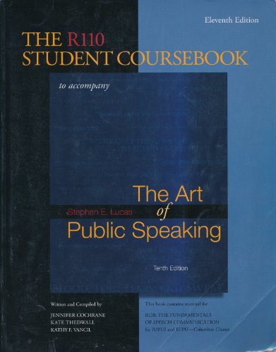 The R110 Student Coursebook, 11th Edition, IUPUI, to accompany Lucas, The Art of Public Speaking. 10 - 9780073538891