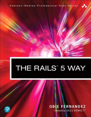 The RailsTM 5 Way - Obie Fernandez