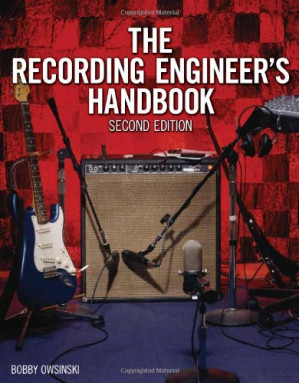The Recording Engineer's Handbook By Bobby Owsinski - 9780618934690