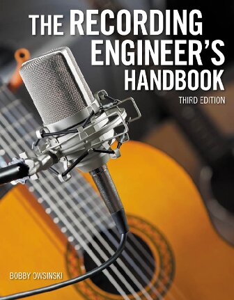The Recording Engineer's Handbook By Bobby Owsinski - 9781285060422