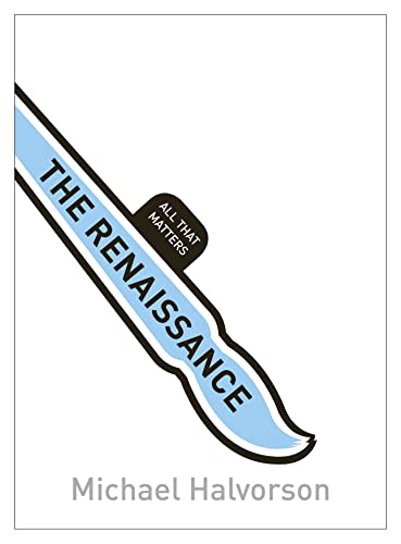 The Renaissance: All That Matters (Teach Yourself: History & Politics)