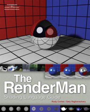 The RenderMan Shading Language Guide By Don  Rudy Cortes, Saty Raghavachary