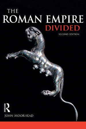 The Roman Empire Divided, 400-700 - John Moorhead