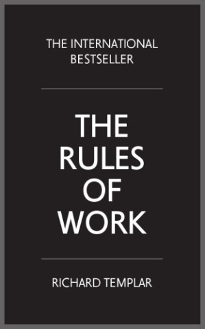 The Rules of Work, 4th Edition - Safari, an O'Reilly Media Company.; Templar, Richard