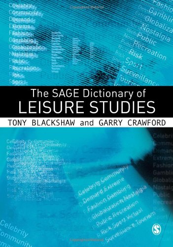 The SAGE Dictionary of Leisure Studies - 9781412919951