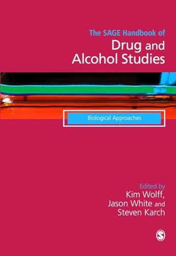 The SAGE Handbook of Drug & Alcohol Studies Biological Approaches