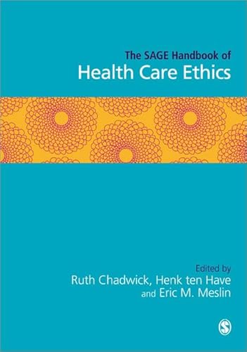The SAGE Handbook of Health Care Ethics: Core and Emerging Issues