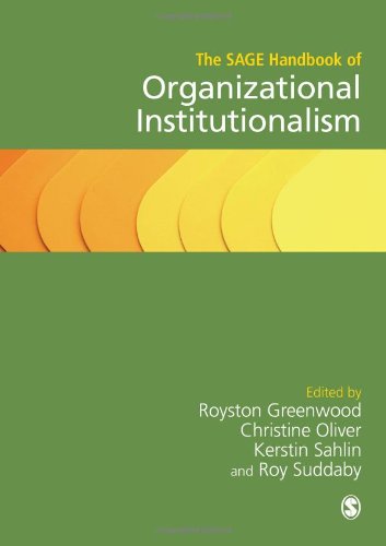 The SAGE Handbook of Organizational Institutionalism - 9781412931236
