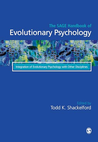 The Sage Handbook of Evolutionary Psychology: Integration of Evolutionary Psychology with Other Disciplines