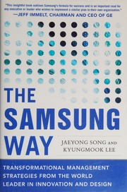 The Samsung way: transformational management strategies from the world leader in innovation and design