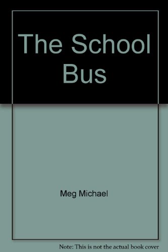 The School Bus by Meg Michael